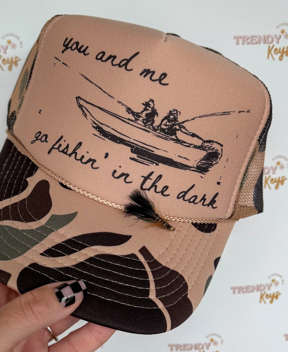 Preorder- You and Me Go Fishin' in the Dark Trucker Hat