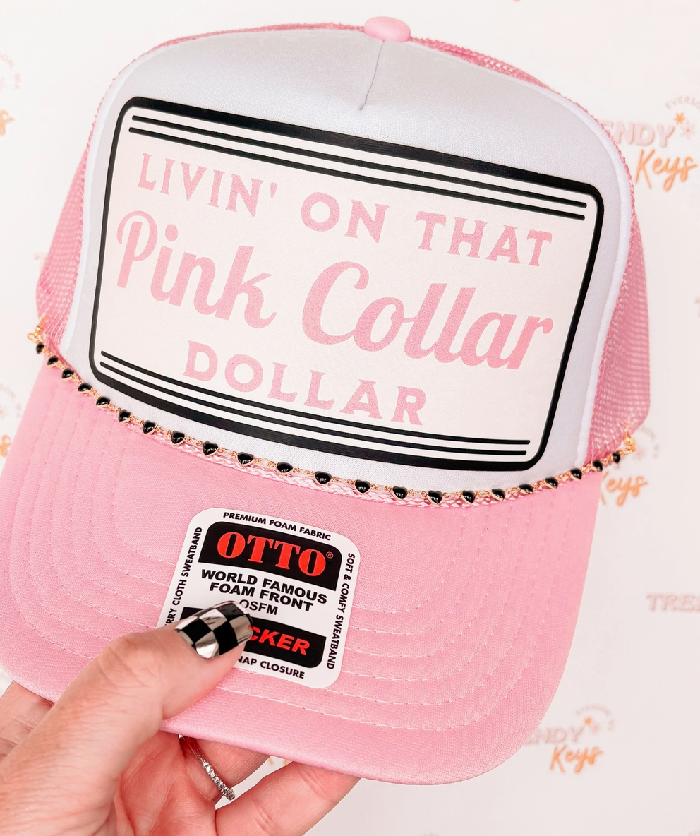 Preorder- Livin' On That Pink Collar, Dollar Trucker Hat